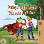 Being a Superhero Vin yon Sipè Ewo