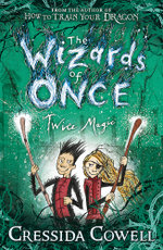 The Wizards of Once : Twice Magic