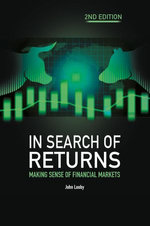 In Search of Returns 2e: Making Sense of Financial Markets In Search of Returns 2e: Making Sense of Financial Markets
