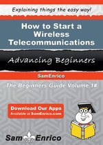 How to Start a Wireless Telecommunications Carriers (except Satellite) Business