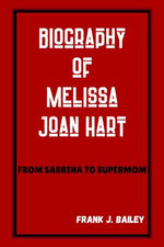 BIOGRAPHY OF MELISSA JOAN HART