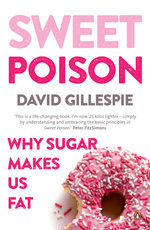 Sweet Poison: Why Sugar Makes us Fat