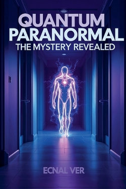 Quantum Paranormal