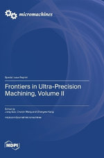Frontiers in Ultra-Precision Machining, Volume II