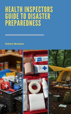 Health Inspector's Guide to Disaster Preparedness