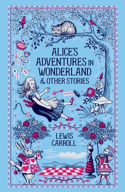 Alice's Adventures in Wonderland & Other Stories