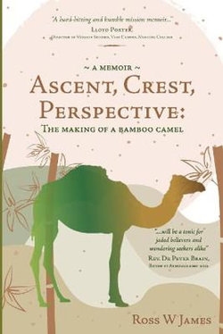 Ascent, Crest, Perspective - the Making of a Bamboo Camel Ascent, Crest, Perspective - the Making of a Bamboo Camel