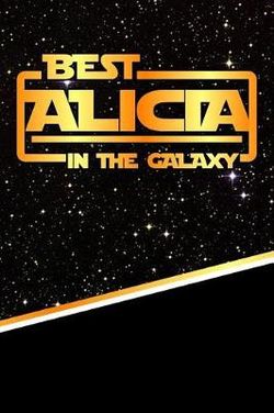 The Best Alicia in the Galaxy