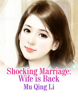 Shocking Marriage: Wife is Back