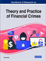 Theories, Practices, and Cases of Illicit Money and Financial Crime