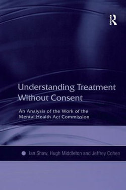 Understanding Treatment Without Consent Understanding Treatment Without Consent