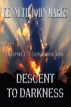 Descent to Darkness: Prophet's Son Book I