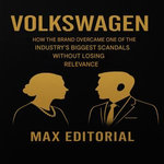 VOLKSWAGEN: HOW THE BRAND OVERCAME ONE OF THE INDUSTRY'S BIGGEST SCANDALS WITHOUT LOSING RELEVANCE