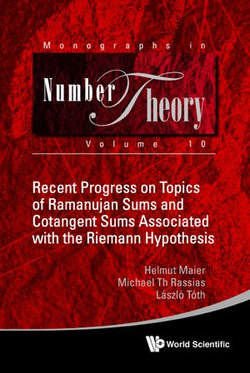 Recent Progress On Topics Of Ramanujan Sums And Cotangent Sums Associated With The Riemann Hypothesis Recent Progress On Topics Of Ramanujan Sums And Cotangent Sums Associated With The Riemann Hypothesis