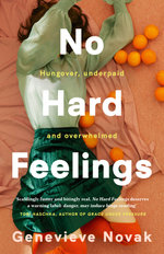 No Hard Feelings: TikTok's new favourite book - the witty and vulnerable debut novel from the author of CRUSHING, for readers of Dolly Alderton, Co