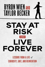 Stay at Risk and Live Forever