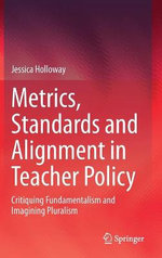 Metrics, Standards and Alignment in Teacher Policy