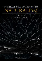 The Blackwell Companion to Naturalism