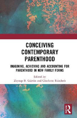 Conceiving Contemporary Parenthood Conceiving Contemporary Parenthood