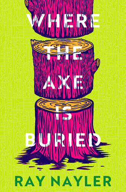 Where the Axe Is Buried Where the Axe Is Buried