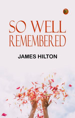 So Well Remembered