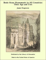 Rude Stone Monuments in All Countries: Their Age and Uses