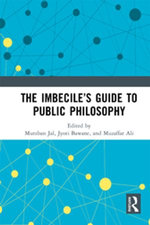 The Imbecile’s Guide to Public Philosophy