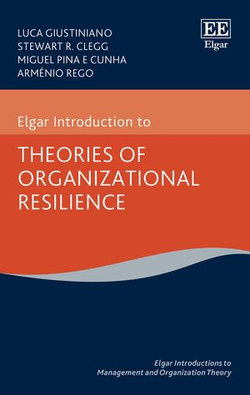 Elgar Introduction to Theories of Organizational Resilience