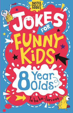 Jokes for Funny Kids: 8 Year Olds