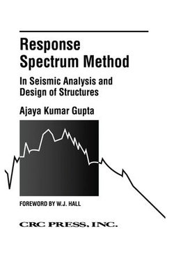 Response Spectrum Method in Seismic Analysis and Design of Structures Response Spectrum Method in Seismic Analysis and Design of Structures