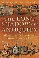 The Long Shadow of Antiquity The Long Shadow of Antiquity