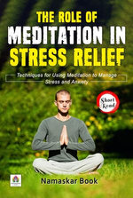The Role of Meditation in Stress Relief Techniques for Using Meditation to Manage Stress and Anxiety The Role of Meditation in Stress Relief Techniques for Using Meditation to Manage Stress and Anxiety