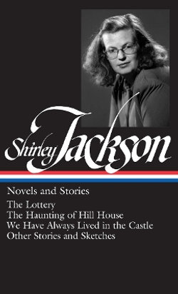 Shirley Jackson: Novels and Stories (LOA #204)