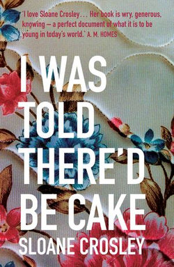 I Was Told There'd Be Cake I Was Told There'd Be Cake