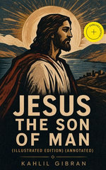 Jesus the Son of Man (Illustrated Edition)