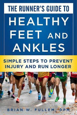 The Runner's Guide to Healthy Feet and Ankles