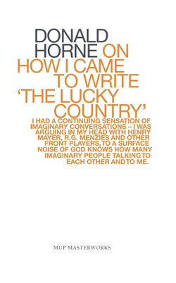 Donald Horne on How I Came to Write ""the Lucky Country