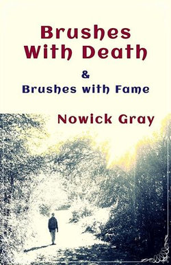Brushes with Death: & Brushes with Fame Brushes with Death: & Brushes with Fame