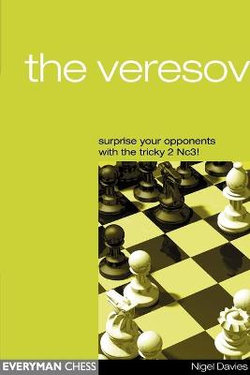 The Veresov: Surprise Your Opponents with the Tricky 2 Nc3 The Veresov: Surprise Your Opponents with the Tricky 2 Nc3