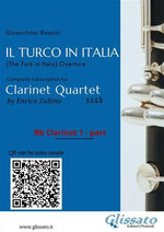 Bb Clarinet 1 part of "Il Turco in Italia" for Clarinet Quartet