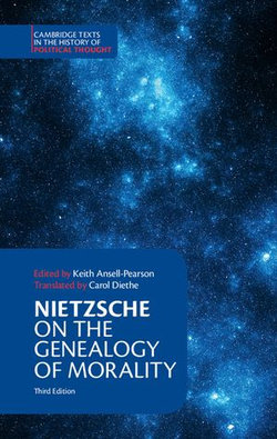 Nietzsche: On the Genealogy of Morality and Other Writings Nietzsche: On the Genealogy of Morality and Other Writings