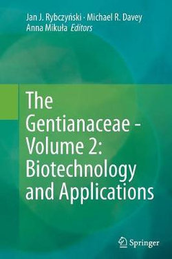 The Gentianaceae - Volume 2: Biotechnology and Applications