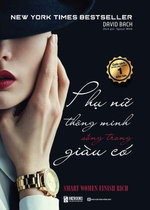 Phụ nữ thông minh sống trong giàu có – hành trình thay đổi cuộc đời bạn