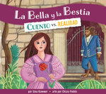 La Bella Y La Bestia: Cuento vs. Realidad