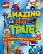 LEGO Amazing But True – Fun Facts About the LEGO World and Our Own!