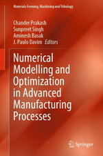 Numerical Modelling and Optimization in Advanced Manufacturing Processes