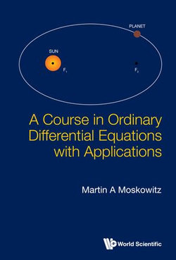 A Course in Ordinary Differential Equations with Applications