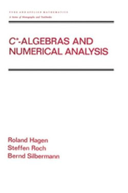 C* - Algebras and Numerical Analysis