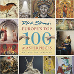 Europe's Top 100 Masterpieces: Art for the Traveler