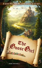 The Goose Girl: A Queer Fairy Tale